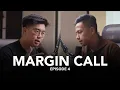 Download Lagu Margin Call - Episode 4