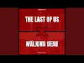 The Walking Dead x The Last Of Us