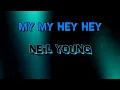 My My Hey Hey ( Out Of The Blue ) Neil Young  ( lyrics )