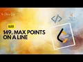 Max Points on a Line LeetCode 149 Hard Problem and Code Explanation