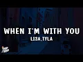 Download Lagu LISA - When I'm With You (Lyrics) ft. Tyla