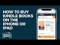 How to Buy Kindle Books on the iPhone or iPad