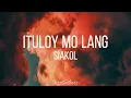 ITULOY MO LANG | SIAKOL | LYRIC VIDEO #jesscentavos #siakol #ituloy_mo_lang