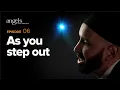 Download Lagu Episode 6: As You Step Out | Angels in your Presence with Omar Suleiman