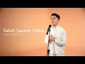 Download Lagu Iqhbal - Sekali Seumur Hidup (Cover Song) | Live Version