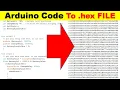 704 How To Generate hex file From Arduino Code
