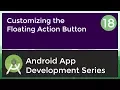 Android Application Development Tutorial for Beginners - 2017 Customizing Floating-A-Button