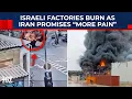 Iran s Missiles Turn Israel s Industrial Zone Into A Firestorm IRGC Vows More Pain For Enemies