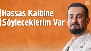 Hassas Kalbine Söyleyeceklerim Var | Mehmet Yıldız