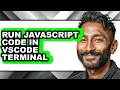 How to Run Javascript Code in Vscode Terminal updated