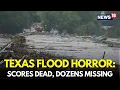 Download Lagu Texas Floods LIVE: At Least 47 Dead In Texas Floods, With Dozens Still Missing | Texas LIVE | N18G