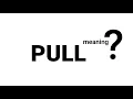 Pull Meaning Definition EWM-English Word Meaning