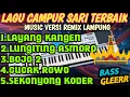 Download Lagu LAGU CAMPUR SARI TERBAIK MUSIC VERSI REMIX LAMPUNG PASS BUAT TEMAN KERJA