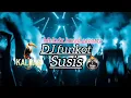 Lagu DJ funkot susis melody hread gacorrr