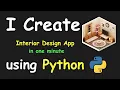 I CREATE INTERIOR DESIGN APP IN 1 MIN USING PYTHON LEARN PYTHON BY BUILDING SIMPLE PROJECTS