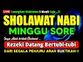 SHOLAWAT PENARIK REZEKI PALING DAHSYAT, Sholawat Nabi Muhammad SAW, SHOLAWAT JIBRIL PALING MERDU