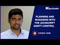 Planning and Managing with the Javascript Gantt Control