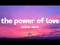 Download Lagu Céline Dion - The Power Of Love (Lyrics)