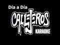 Download Lagu Callejeros Día a Día Karaoke.