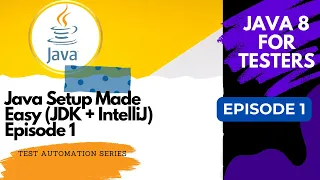 Java 8 for Testers - Install Java JDK IntelliJ Step by Step