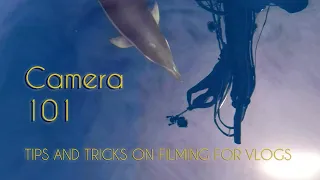 Camera 101   |   Tricks and tips on filming vlogs