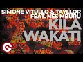 SIMONE VITULLO \u0026 TAYLLOR FEAT NES MBURU - Kila Wakati