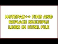 Notepad Find and Replace Multiple Lines in HTML file