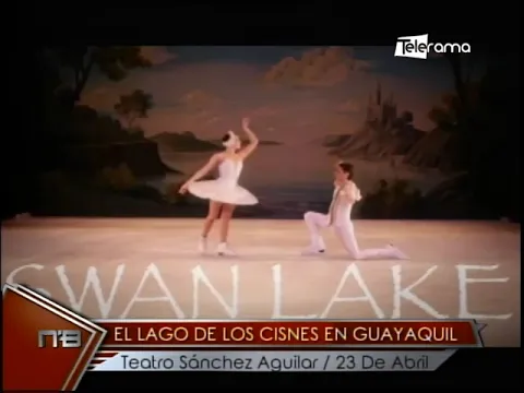 El Lago de los Cisnes en Guayaquil Teatro Sánchez Aguilar  23 de Abril