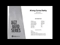 Along Came Betty, arr. Alan Baylock – Score & Sound