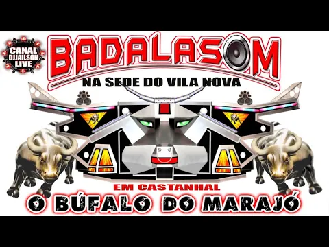 Download MP3 BADALASOM O BUFALO DJ DARLAN  NA SEDE DO VILA NOVA EM CASTANHAL --CANAL DJJAILSON LIVE