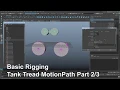Maya Basic Rigging Tank Tread MotionPath Part