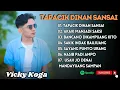 Download Lagu VICKY KOGA - TAPACIK DINAN SANSAI - AKAIK MANJADI SAKSI || LAGU POP TERPOPULER 2025