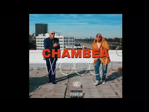 Download MP3 Bad Bunny - Chambea (Official Audio) (Explicit)