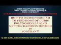 016 FORTRAN PROGRAM TO FIND ROOT OF POLYNOMIAL USING NEWTON RAPHSON METHOD