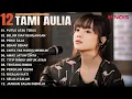 Download Lagu Tami Aulia Cover Full Album - Putus Atau Terus || Cover Akustik Terbaik 2024