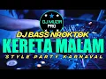 Download Lagu DJ KERETA MALAM NROKTOK SLOW BASS PULEN | JUWITA BAHAR | Dj Muzir Pro