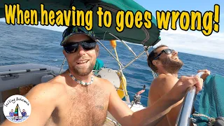 When heaving to goes wrong! Sailing Bohemia Ep.131