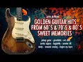 Download Lagu Golden Guitar Hits From 60`s 70`s % 80`s - Sweet Sweet Memories