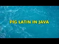 Pig Latin in Java 4 Solutions