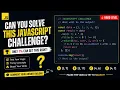 99 Get This JavaScript Question Wrong Can You Solve It Hard JS Challenge