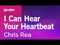Lagu I Can Hear Your Heartbeat - Chris Rea | Karaoke Version | KaraFun