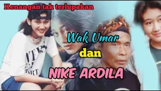 unforgettable memories of wak umar and nike ardila nikeardila seberkassinar