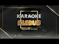 Download Lagu Klebus - Accoustic - KARAOKE || Della Monika