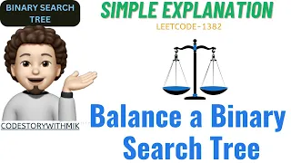 Balance a Binary Search Tree Simple Explanation Leetcode 1382 codestorywithMIK