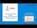 Java Programming Module-7 Finding out the number of days in a month Omni Academy