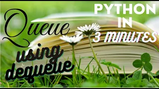 PYTHON XII QUEUE USING COLLECTIONS DEQUEUE
