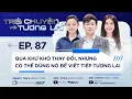 Download Lagu QUÁ KHỨ KHÓ THAY ĐỔI, NHƯNG CÓ THỂ VIẾT TIẾP TƯƠNG LAI I TẬP 87 I KHA LY TROCHUYENVOITUONGLAI