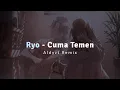 Lagu Ryo - Cuma Temen (Aldyzt Remix)