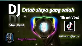 Download DJ ENTAH SIAPA YG SALAH ||DJ TIKTOK VIRAL,#djtiktok,#dj,#djviral MP3