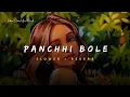 Download Lagu Panchhi Bole - Palak Muchhal Song | Slowed And Reverb Lofi Mix
